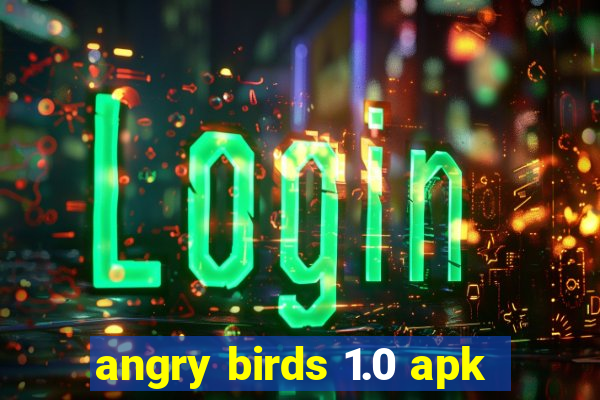 angry birds 1.0 apk