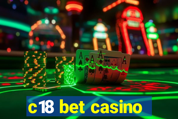 c18 bet casino