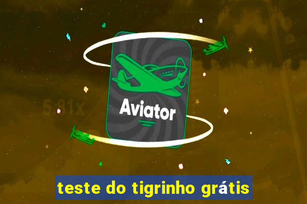 teste do tigrinho grátis