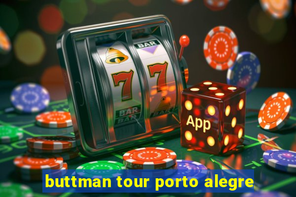buttman tour porto alegre