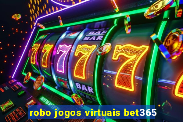 robo jogos virtuais bet365