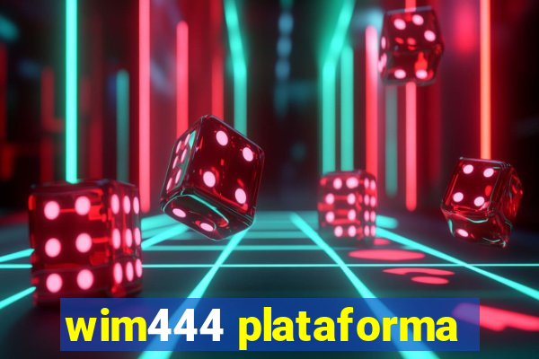 wim444 plataforma