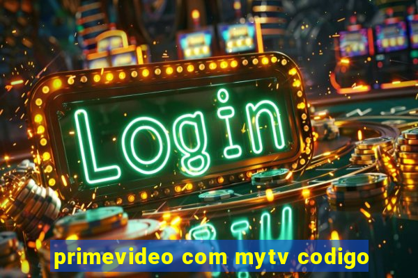 primevideo com mytv codigo