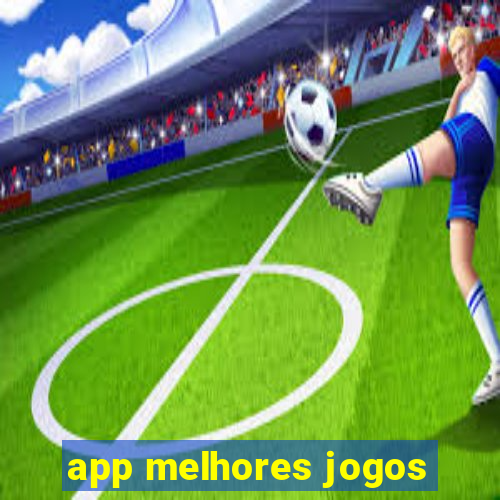 app melhores jogos