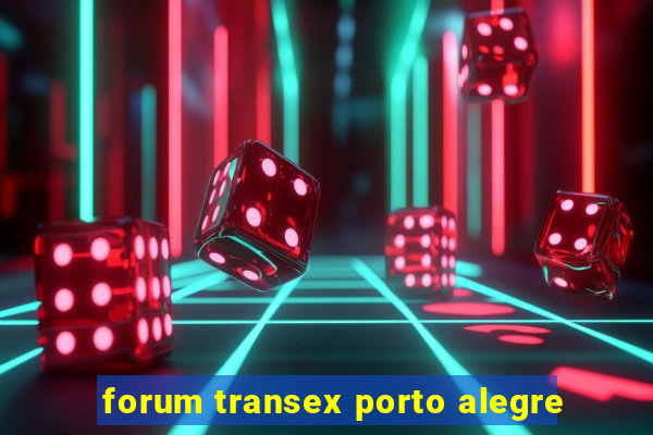 forum transex porto alegre