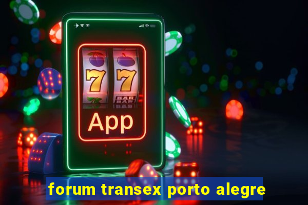 forum transex porto alegre