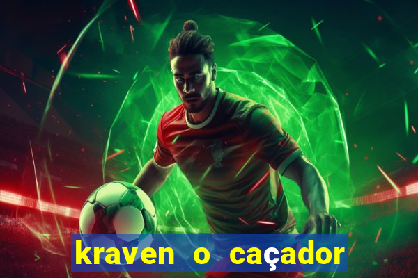 kraven o caçador filme completo dublado pobreflix