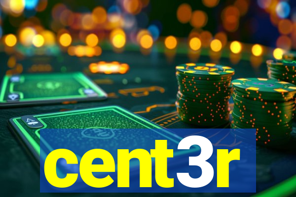 cent3r