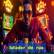 lutador de rua filme completo dublado mega filmes