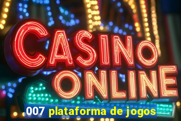 007 plataforma de jogos