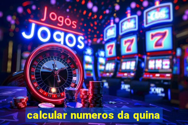 calcular numeros da quina