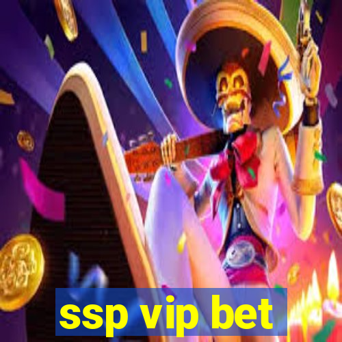 ssp vip bet