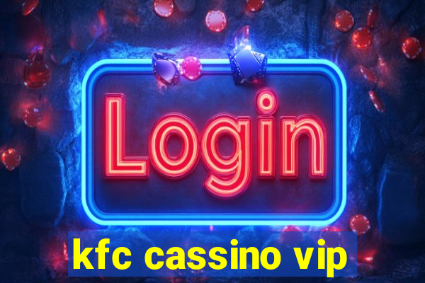 kfc cassino vip