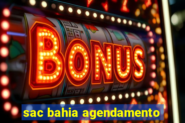 sac bahia agendamento