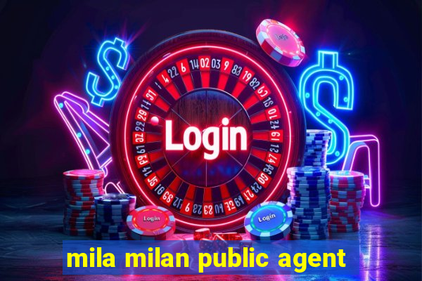 mila milan public agent