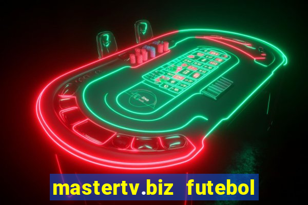 mastertv.biz futebol ao vivo