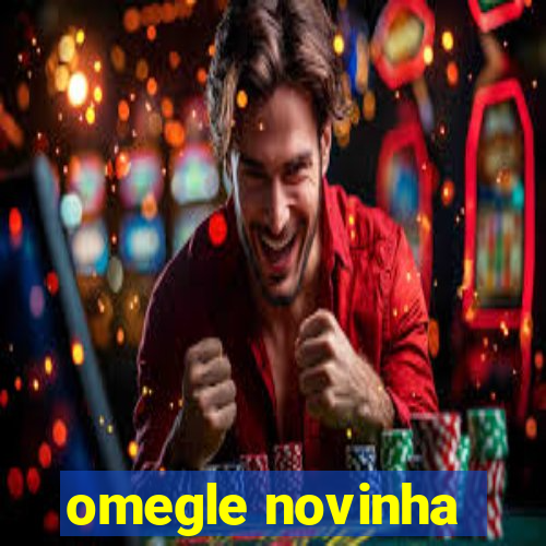 omegle novinha