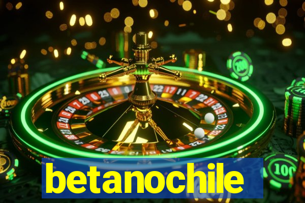 betanochile
