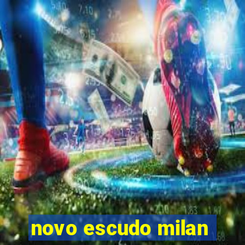 novo escudo milan