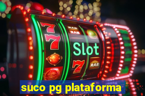 suco pg plataforma