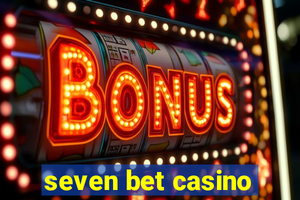 seven bet casino