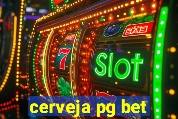 cerveja pg bet