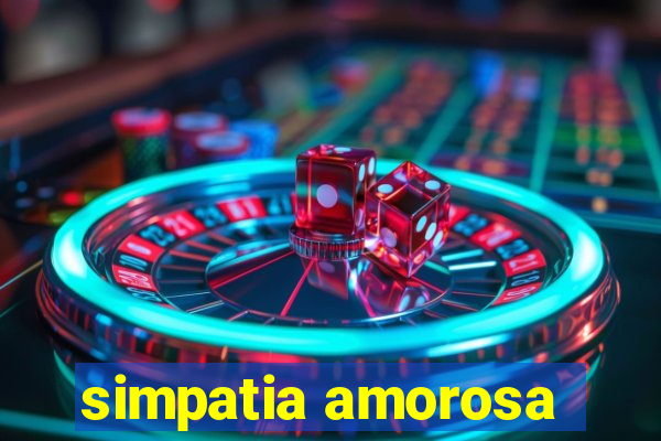simpatia amorosa