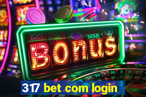 317 bet com login