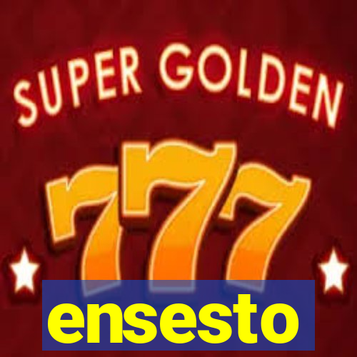 ensesto