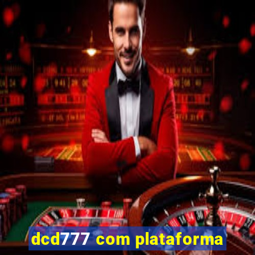 dcd777 com plataforma