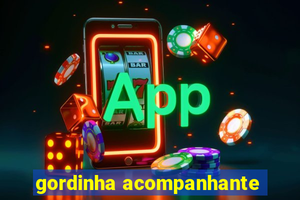 gordinha acompanhante
