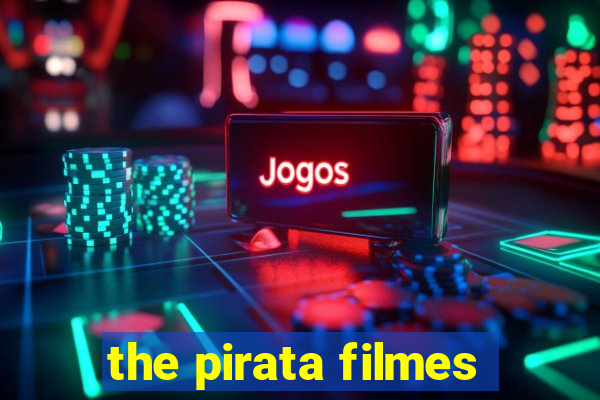 the pirata filmes