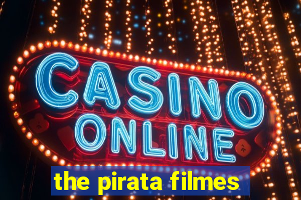 the pirata filmes