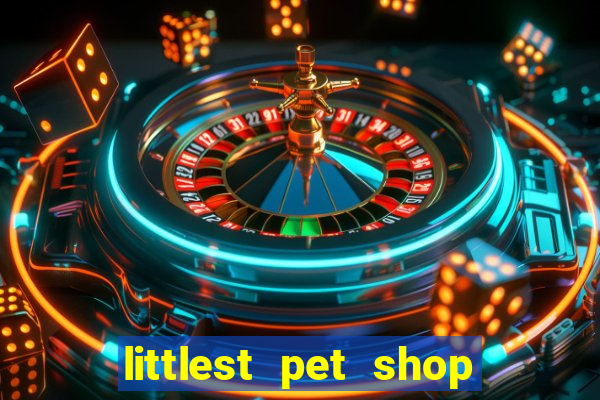 littlest pet shop jogo antigo baixar dinheiro infinito