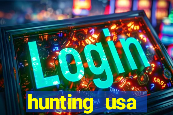 hunting usa dinheiro infinito