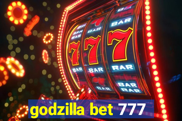 godzilla bet 777