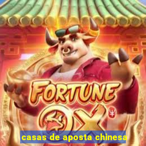casas de aposta chinesa