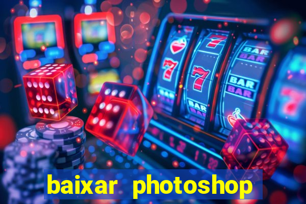 baixar photoshop beta crackeado