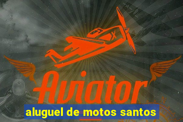 aluguel de motos santos