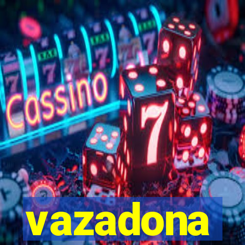 vazadona
