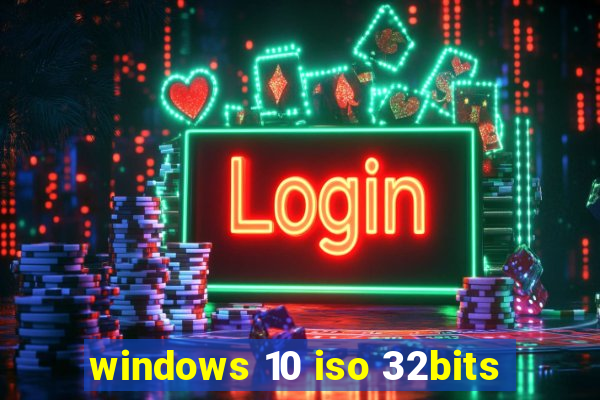 windows 10 iso 32bits