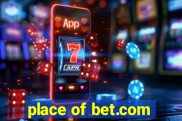 place of bet.com