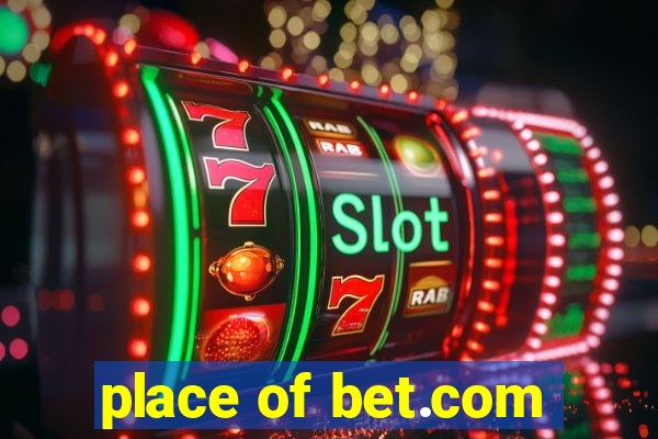 place of bet.com