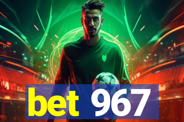 bet 967