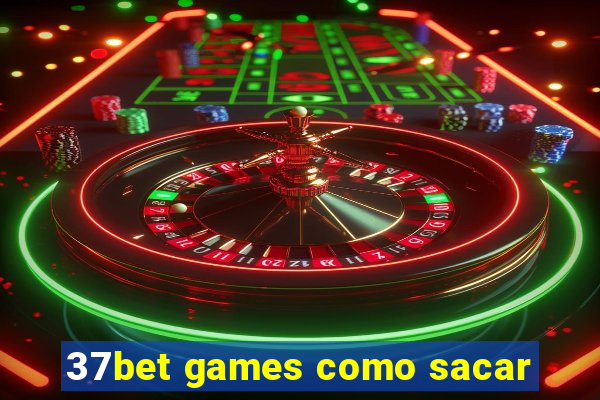 37bet games como sacar