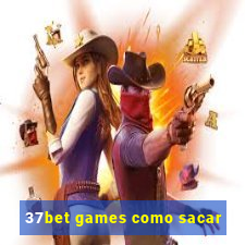 37bet games como sacar