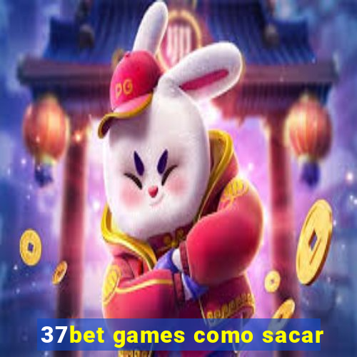 37bet games como sacar