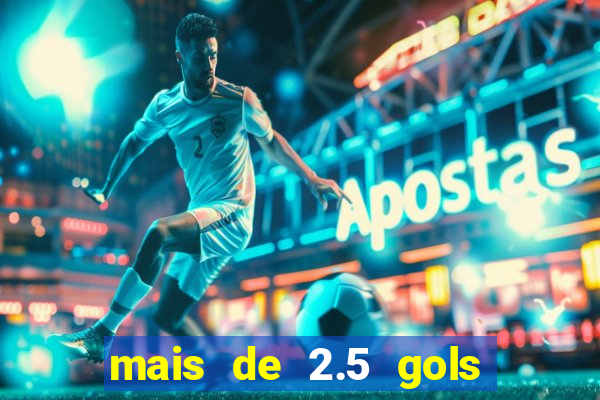 mais de 2.5 gols o que significa