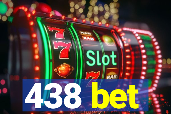 438 bet