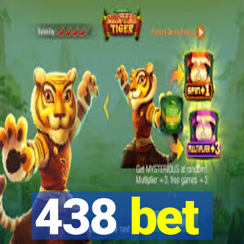438 bet